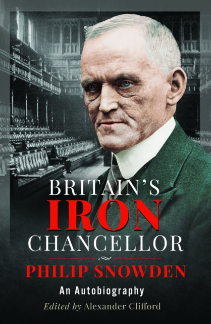 Britain’s Iron Chancellor : An Autobiography-'9781399024952