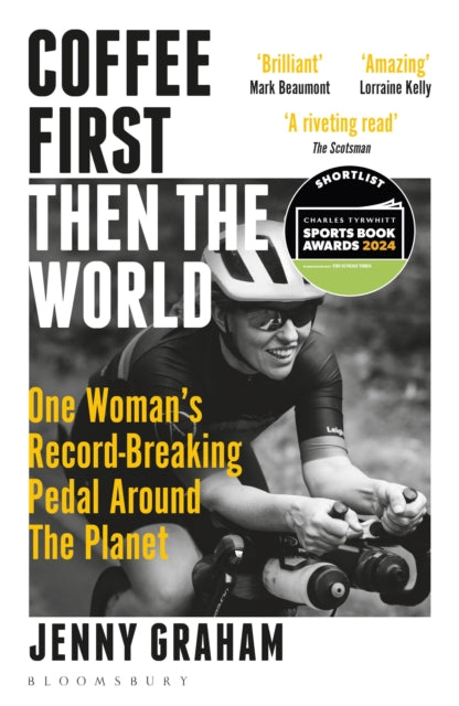 Coffee First, Then the World : One Woman's Record-Breaking Pedal Around the Planet-'9781399401043