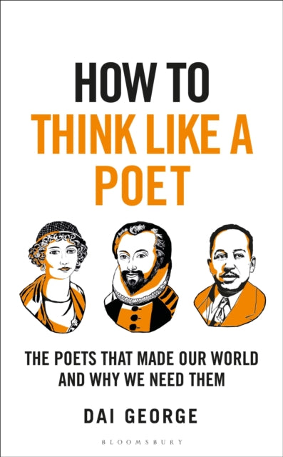 How to Think Like a Poet : The Poets That Made Our World and Why We Need Them-'9781399408301
