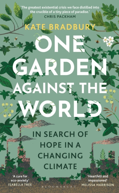 One Garden Against the World : In Search of Hope in a Changing Climate-'9781399408868