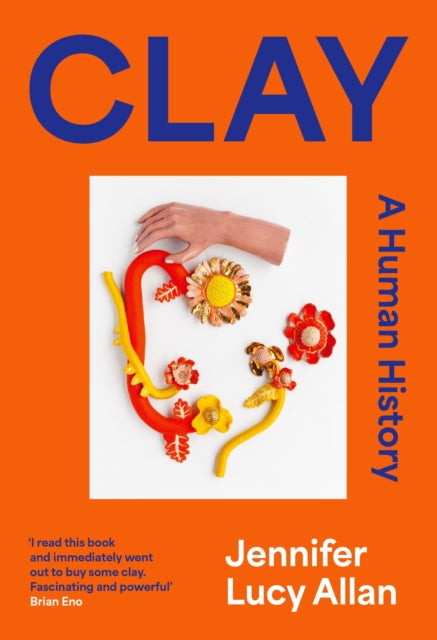 Clay : A Human History-'9781399607643