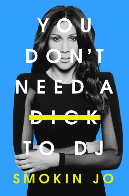 You Don't Need a Dick to DJ-'9781399615761