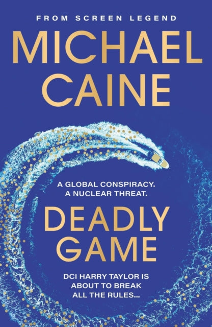Deadly Game : The stunning thriller from the screen legend Michael Caine-'9781399702522