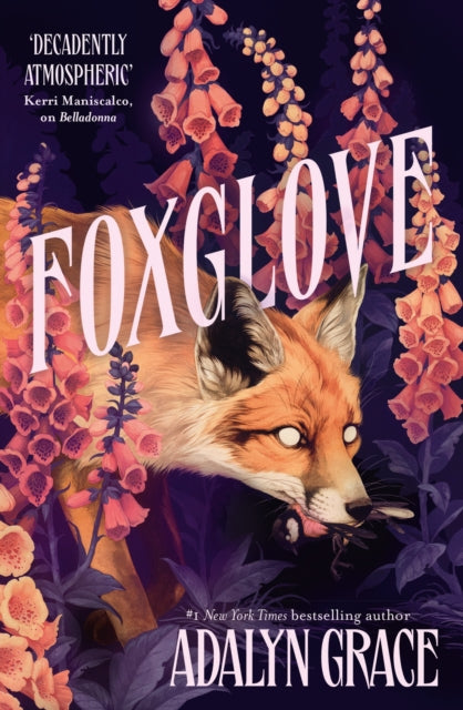 Foxglove : The thrilling and heart-pounding gothic fantasy romance sequel to Belladonna-'9781399705165