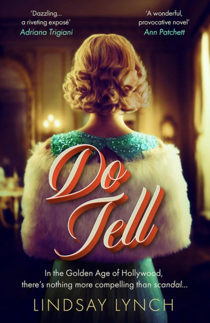 Do Tell : an unputdownable tale of secrets and scandal set within the Golden Age of Hollywood-'9781399707411