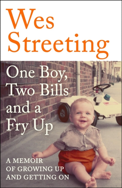One Boy, Two Bills and a Fry Up : A Memoir of Growing Up and Getting On-'9781399710138