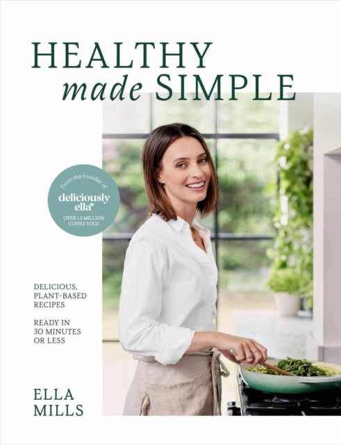 Deliciously Ella Healthy Made Simple : Delicious, plant-based recipes, ready in 30 minutes or less-'9781399717908