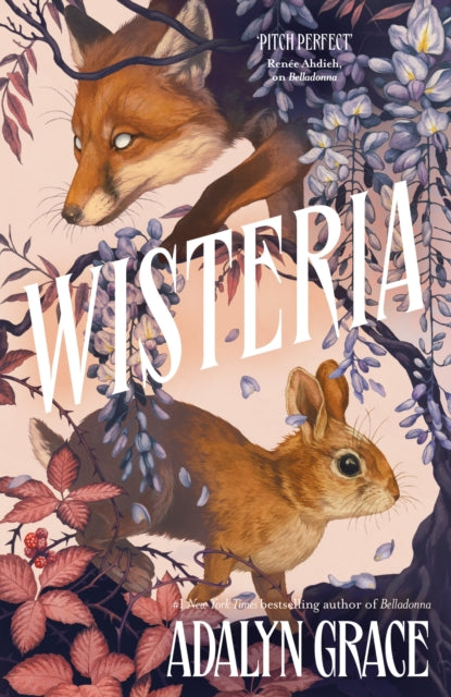 Wisteria : the gorgeous new gothic fantasy romance from the bestselling author of Belladonna and Foxglove-'9781399726085