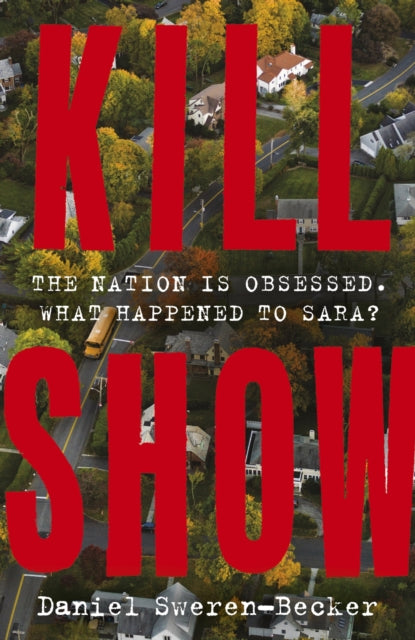 Kill Show : an utterly gripping, genre-bending crime thriller - welcome to your new obsession...-'9781399727945
