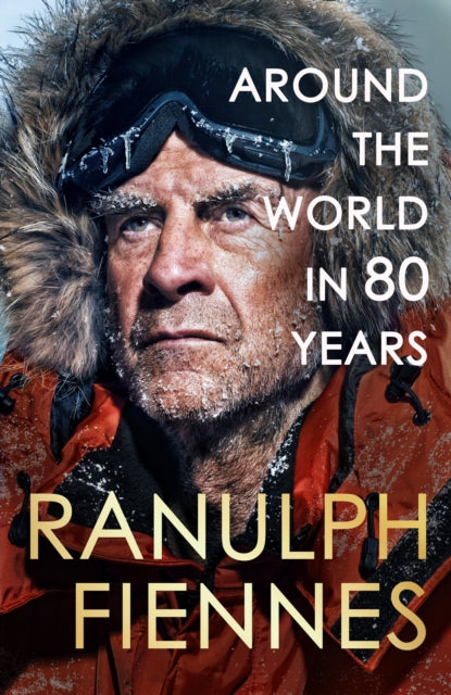 Around the World in 80 Years : A Life of Exploration-'9781399729734
