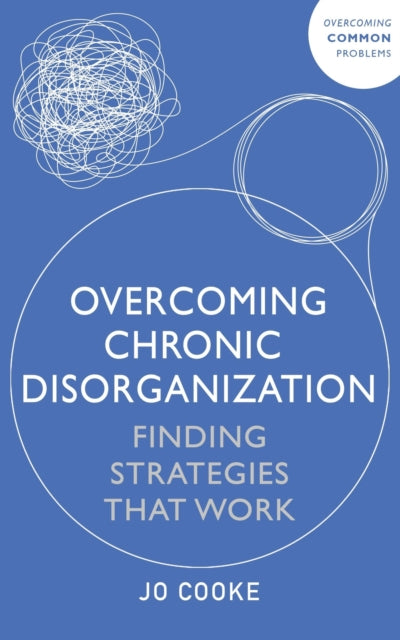 Overcoming Chronic Disorganization : Finding Strategies That Work-'9781399813365