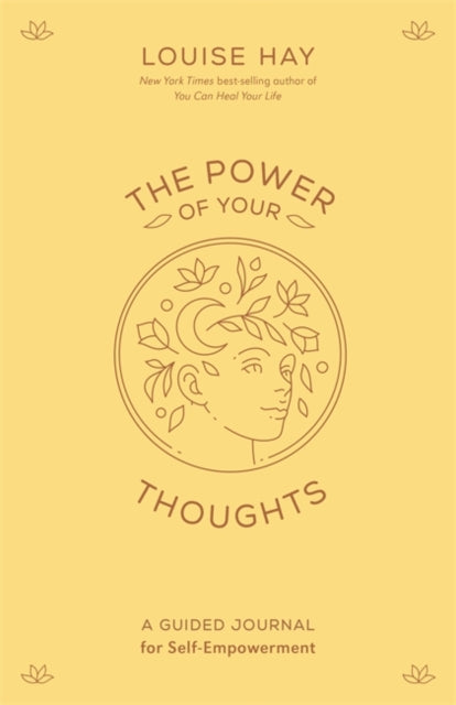 The Power of Your Thoughts : A Guided Journal for Self-Empowerment-'9781401972523