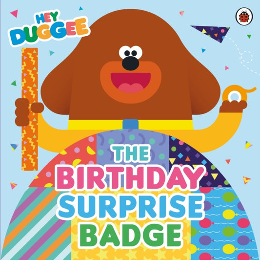 Hey Duggee: The Birthday Surprise Badge-'9781405959957