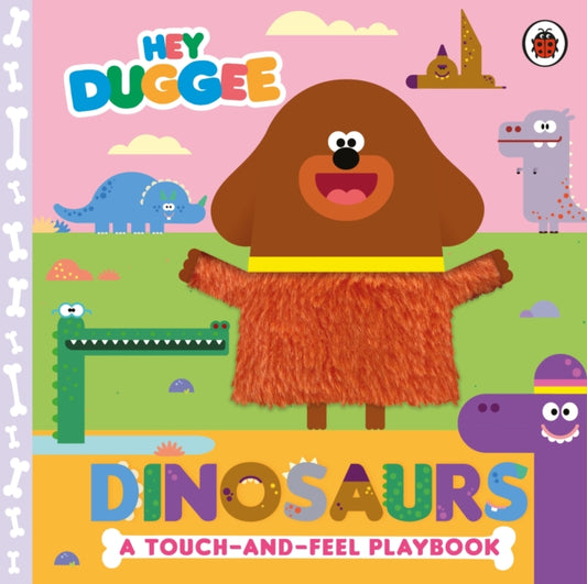 Hey Duggee: Dinosaurs : A Touch-and-Feel Playbook-'9781405960052