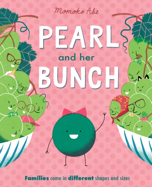 Pearl and Her Bunch : Celebrating every kind of family-'9781408362938