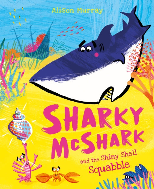 Sharky McShark and the Shiny Shell Squabble-'9781408369760