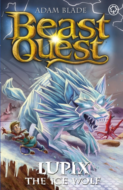 Beast Quest: Lupix the Ice Wolf : Series 31 Book 1-'9781408371824