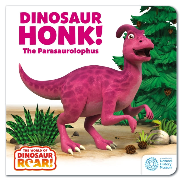 The World of Dinosaur Roar!: Dinosaur Honk! The Parasaurolophus-'9781408372654