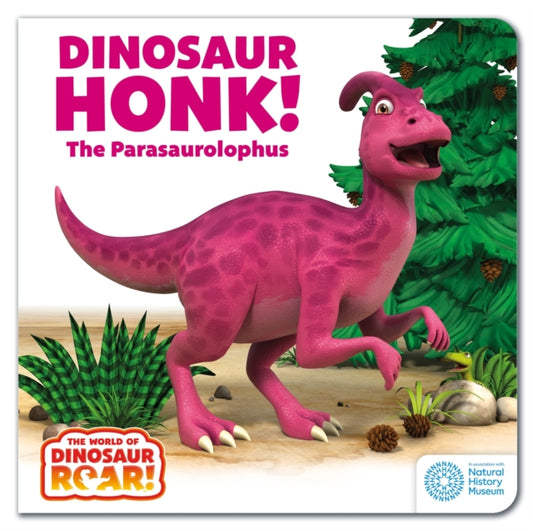 The World of Dinosaur Roar!: Dinosaur Honk! The Parasaurolophus-'9781408372654