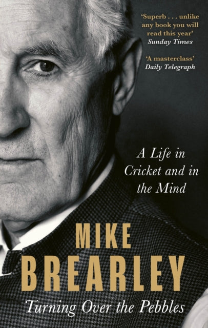 Turning Over the Pebbles : A Life in Cricket and in the Mind-'9781408715970