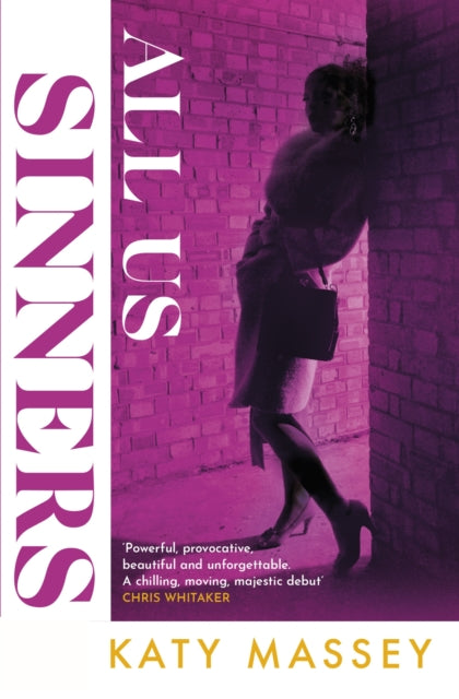 All Us Sinners : A beautifully written crime debut set in the shadow of the Yorkshire Ripper-'9781408729694