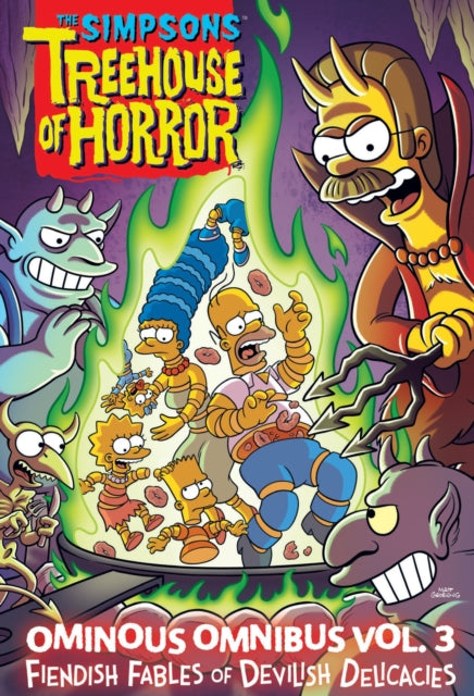 The Simpsons Treehouse of Horror Ominous Omnibus Vol. 3 : Fiendish Fables of Devilish Delicacies Volume 3-'9781419763526