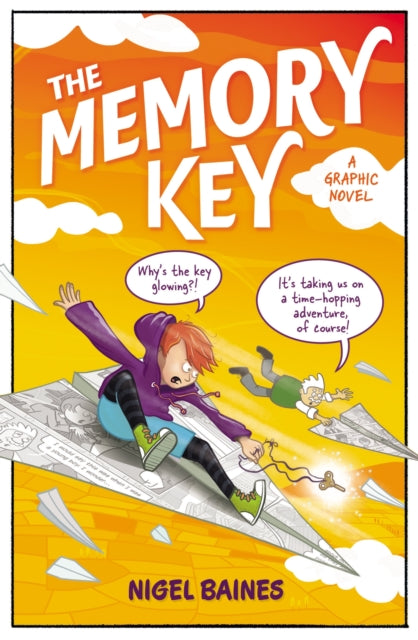 The Memory Key : A time-hopping graphic novel adventure that will take you to unexpected places...-'9781444960273