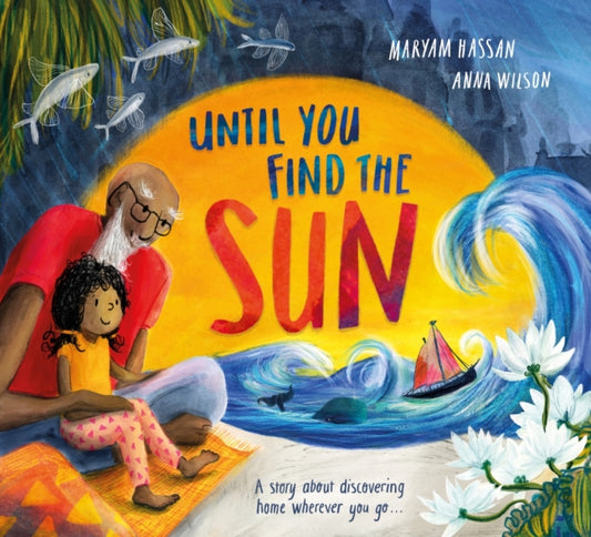 Until You Find The Sun : A story about discovering home wherever you go-'9781444969344