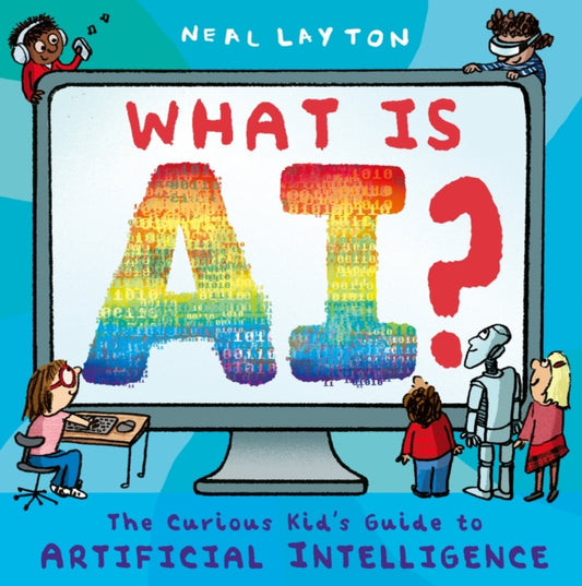 What is AI? : The curious kid's guide to artificial intelligence-'9781444975581