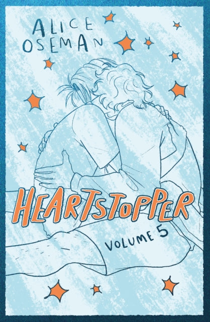 Heartstopper Volume 5 : INSTANT NUMBER ONE BESTSELLER - the graphic novel series now on Netflix!-'9781444979978