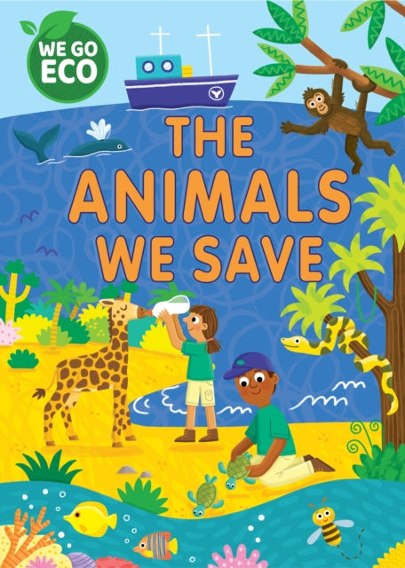 WE GO ECO: The Animals We Save-'9781445182605