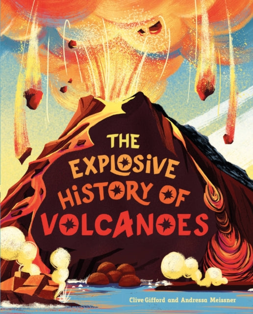 The Explosive History of Volcanoes-'9781445185637