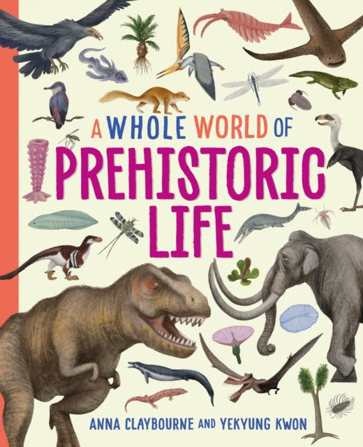A Whole World of...: Prehistoric Life-'9781445188454