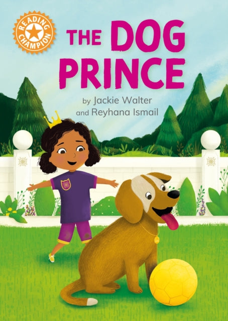 Reading Champion: The Dog Prince : Independent Reading Orange 6-'9781445189338