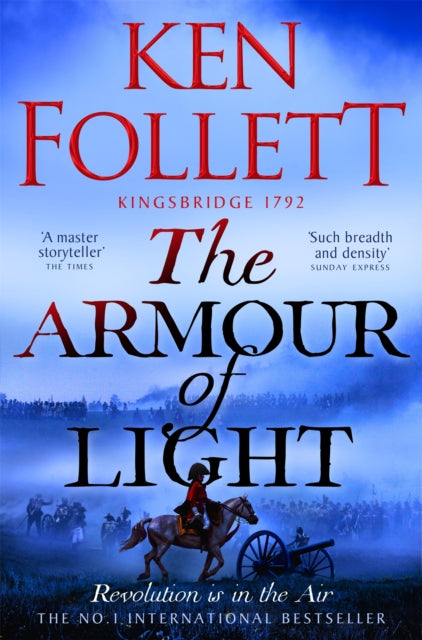 The Armour of Light : A Page-turning, Epic Kingsbridge Novel from the Bestselling Author of The Pillars of The Earth-'9781447278856