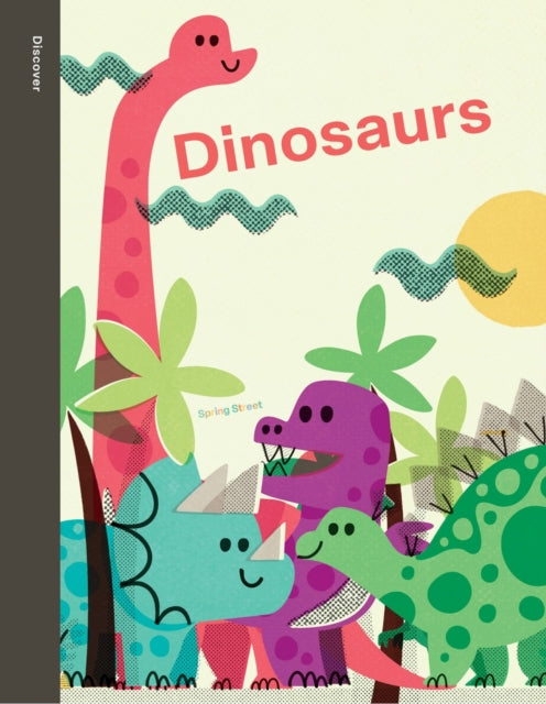 Spring Street Discover: Dinosaurs-'9781454711711