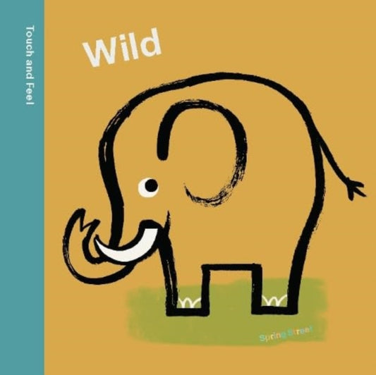 Spring Street Touch and Feel: Wild-'9781454711797