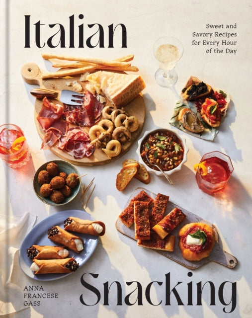 Italian Snacking : Sweet and Savory Recipes for Every Hour of the Day-'9781454949756