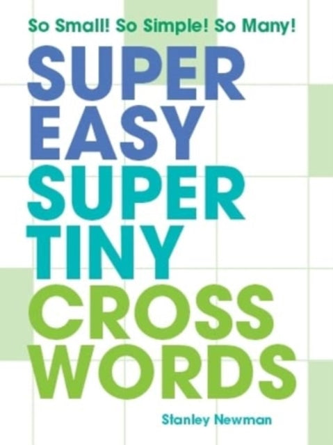 Super Easy Super Tiny Crosswords : So Small! So Simple! So Many!-'9781454950301