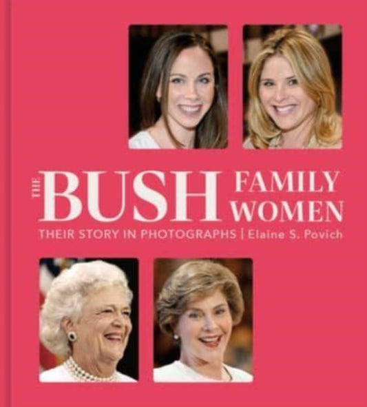 The Bush Family Women : Their Story in Photographs-'9781454952299