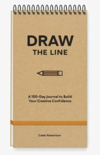 Draw the Line : A 100-Day Journal to Build Your Creative Confidence-'9781454953760