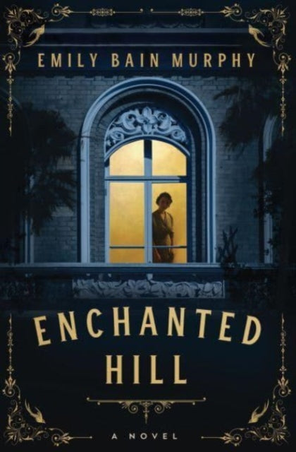 Enchanted Hill : A Novel-'9781454955511