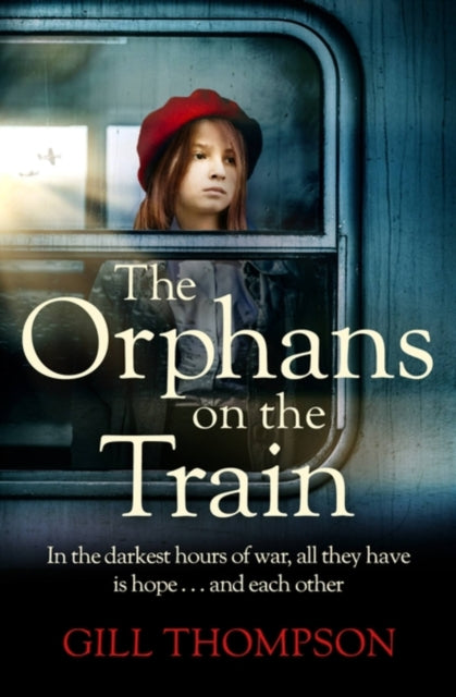 The Orphans on the Train : Gripping historical WW2 fiction perfect for readers of The Tattooist of Auschwitz, inspired by true events-'9781472279989