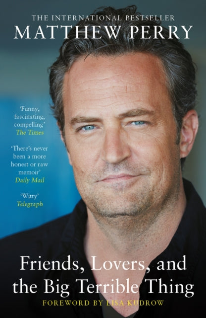Friends, Lovers and the Big Terrible Thing : The powerful memoir from the beloved star of Friends-'9781472295972