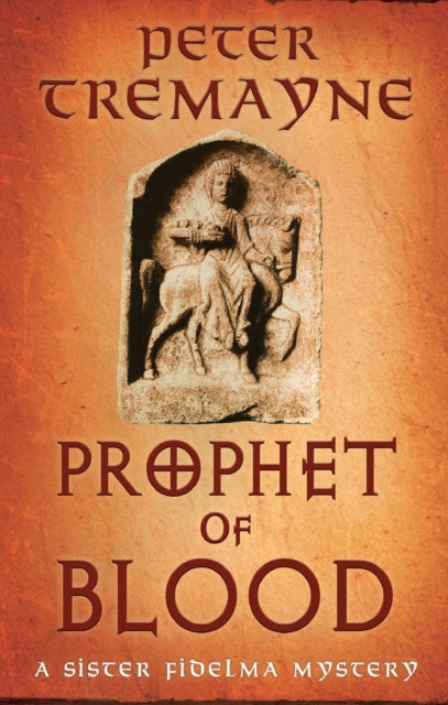 Prophet of Blood : Sister Fidelma Mysteries Book 35-'9781472296092