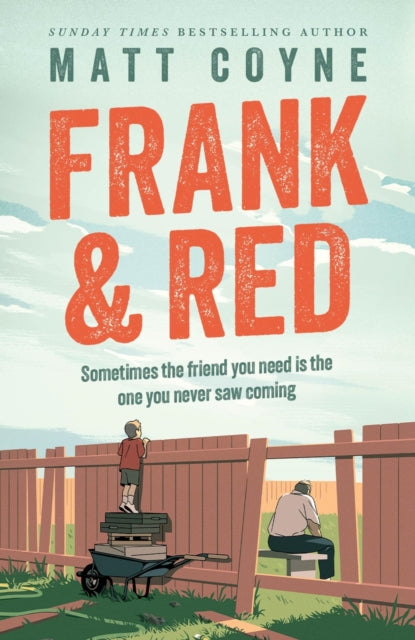 Frank and Red : The 'warm-hearted, weepy, riotously funny, feel-good' story of an unlikely friendship.-'9781472297426