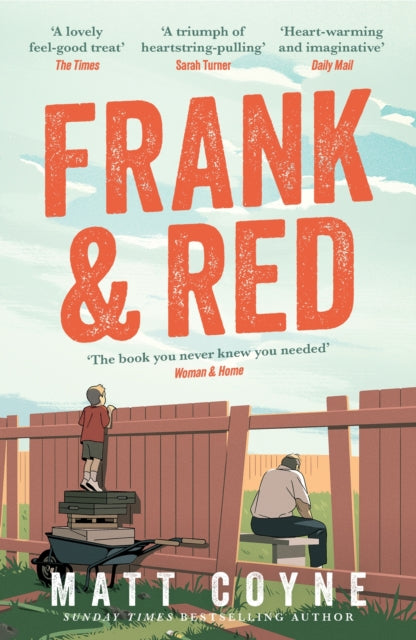 Frank and Red : The 'warm-hearted, weepy, riotously funny, feel-good' story of an unlikely friendship.-'9781472297457