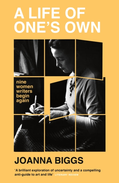 A Life of One's Own : Nine Women Writers Begin Again-'9781474621243