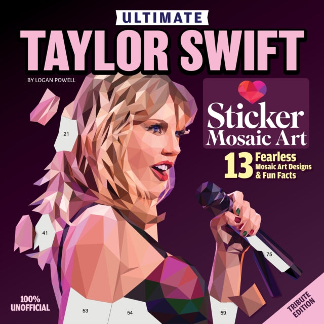 Ultimate Taylor Swift Sticker Mosaic Art : 13 Fearless Mosaic Art Designs & Fun Facts-'9781497206939