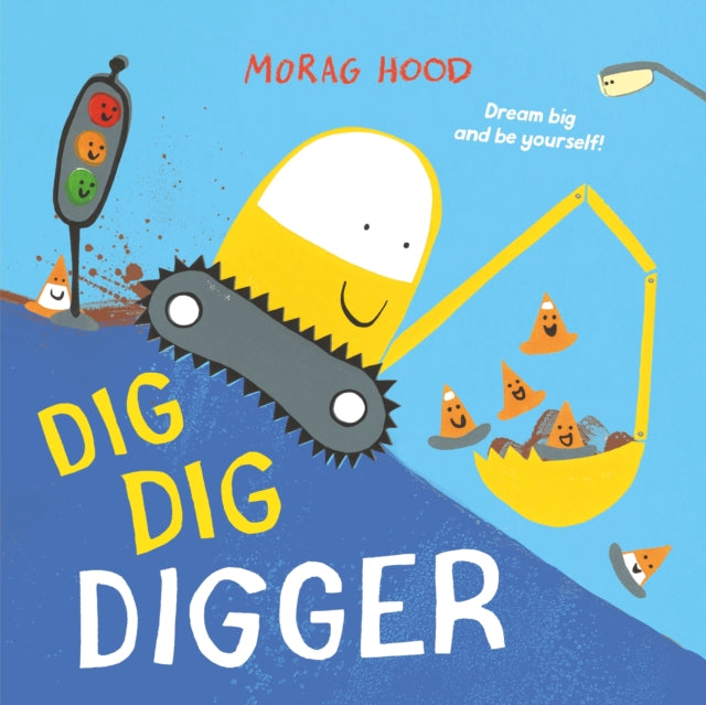 Dig, Dig, Digger : A little digger with big dreams-'9781509889877